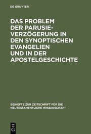 Cover von Das Problem der Parusieverzögerung in den synoptischen Evangelien und in der Apostelgeschichte
