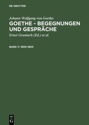Cover von Goethe - Begegnungen und Gespräche 1800-1805