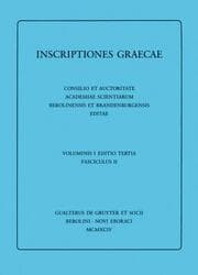 Cover von Inscriptiones Graecae.Editio tertia / Dedicationes.Catalogi.Termini.Tituli Sepulcrales.Varia.Tituli Attici extra Atticam reperti.Addenda