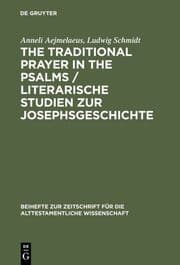 Cover von The Traditional Prayer in the Psalms / Literarische Studien zur Josephsgeschichte