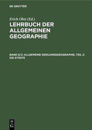 Cover von Allgemeine Siedlungsgeographie, Teil 2: Die Städte