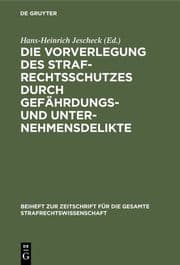 Cover von Die Vorverlegung des Strafrechtsschutzes durch Gefährdungs- und Unternehmensdelikte