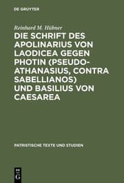 Cover von Die Schrift des Apolinarius von Laodicea gegen Photin (Pseudo-Athanasius, Contra Sabellianos) und Basilius von Caesarea
