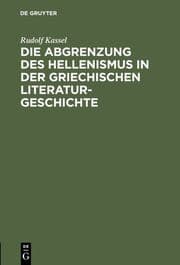 Cover von Die Abgrenzung des Hellenismus in der griechischen Literaturgeschichte