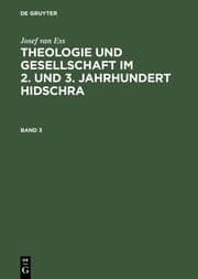 Cover von Josef van Ess: Theologie und Gesellschaft im 2. und 3. Jahrhundert Hidschra. Band 3