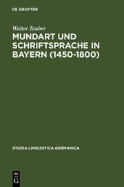 Cover von Mundart und Schriftsprache in Bayern (1450-1800)