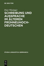 Cover von Schreibung und Aussprache im älteren Frühneuhochdeutschen