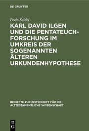 Cover von Karl David Ilgen und die Pentateuchforschung im Umkreis der sogenannten Älteren Urkundenhypothese