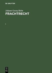 Cover von Johann Georg Helm: Frachtrecht. I
