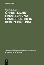 Cover von Öffentliche Finanzen und Finanzpolitik in Berlin 1945-1961
