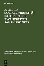 Cover von Soziale Mobilität im Berlin des zwanzigsten Jahrhunderts