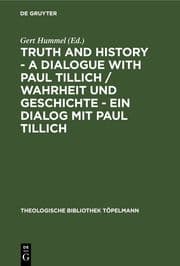 Cover von Truth and History - a Dialogue with Paul Tillich / Wahrheit und Geschichte - ein Dialog mit Paul Tillich