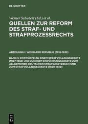 Cover von Entwürfe zu einem Strafvollzugsgesetz (1927-1932) und zu einem Einführungsgesetz zum Allgemeinen Deutschen Strafgesetzbuch und zum Strafvollzugsgesetz (1929-1930)