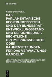 Cover von Das parlamentarische Regierungssystem und der Bundesrat - Entwicklungsstand und Reformbedarf / Rechtliche Optimierungsgebote oder Rahmensetzungen für das Verwaltungshandeln?
