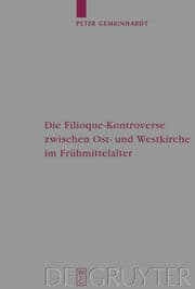 Cover von Die Filioque-Kontroverse zwischen Ost- und Westkirche im Frühmittelalter