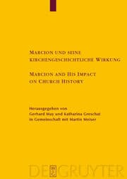 Cover von Marcion und seine kirchengeschichtliche Wirkung / Marcion and His Impact on Church History