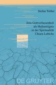Cover von Jesu Gottverlassenheit als Heilsereignis in der Spiritualität Chiara Lubichs