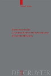 Cover von Hermeneutische Grundstrukturen frühchristlicher Bekenntnisbildung