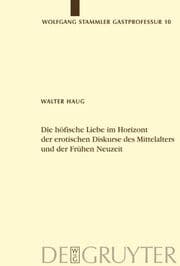 Cover von Die höfische Liebe im Horizont der erotischen Diskurse des Mittelalters und der Frühen Neuzeit