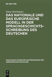 Cover von Das nationale und das europäische Modell in der Sprachgeschichtsschreibung des Deutschen