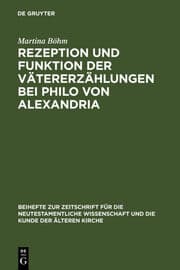 Cover von Rezeption und Funktion der Vätererzählungen bei Philo von Alexandria