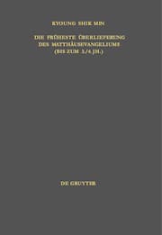 Cover von Die früheste Überlieferung des Matthäusevangeliums (bis zum 3./4.Jh.)