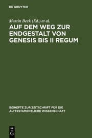 Cover von Auf dem Weg zur Endgestalt von Genesis bis II Regum