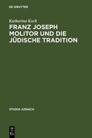 Cover von Franz Joseph Molitor und die jüdische Tradition