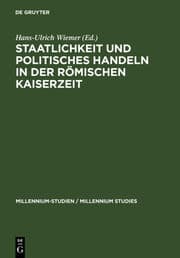 Cover von Staatlichkeit und politisches Handeln in der römischen Kaiserzeit