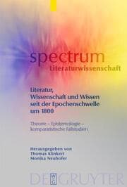 Cover von Literatur, Wissenschaft und Wissen seit der Epochenschwelle um 1800