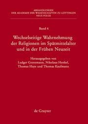Cover von Wechselseitige Wahrnehmung der Religionen im Spätmittelalter und in der Frühen Neuzeit I