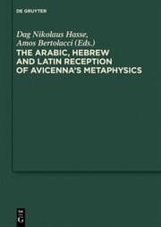 Cover von The Arabic, Hebrew and Latin Reception of Avicenna's 'Metaphysics'