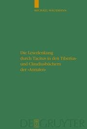 Cover von Die Leserlenkung durch Tacitus in den Tiberius- und Claudiusbüchern der 'Annalen'