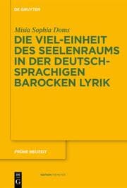 Cover von Die Viel-Einheit des Seelenraums in der deutschsprachigen barocken Lyrik