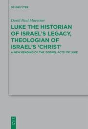 Cover von Luke the Historian of Israels Legacy, Theologian of Israels Christ