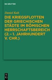 Cover von Die Kriegsflotten der griechischen Städte im römischen Herrschaftsbereich (2.- 1.Jahrhundert v.Chr.)