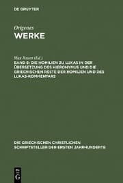Cover von Die Homilien zu Lukas in der Übersetzung des Hieronymus und die griechischen Reste der Homilien und des Lukas-Kommentars