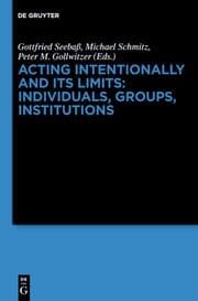Cover von Acting Intentionally and Its Limits: Individuals, Groups, Institutions