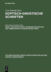 Cover von Die Pistis Sophia.Die beiden Bücher des Jeû.Unbekanntes altgnostisches Werk