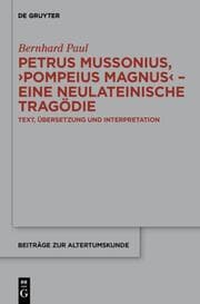 Cover von Die neulateinische Tragödie 'Pompeius Magnus' von Petrus Mussonius