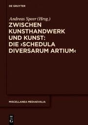 Cover von Zwischen Kunsthandwerk und Kunst: Die Schedula diversarum artium