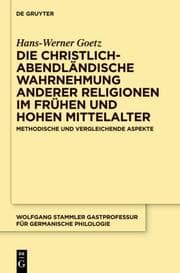 Cover von Die christlich-abendländische Wahrnehmung anderer Religionen im frühen und hohen Mittelalter