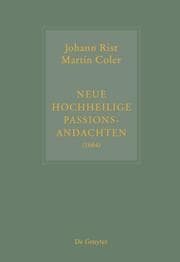 Cover von Johann Rist / Martin Coler, Neue Hochheilige Passions-Andachten (1664)