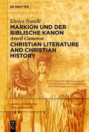 Cover von Markion und der biblische Kanon / Christian Literature and Christian History
