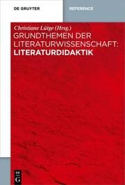 Cover von Grundthemen der Literaturwissenschaft: Literaturdidaktik