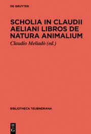 Cover von Scholia in Claudii Aeliani libros de natura animalium