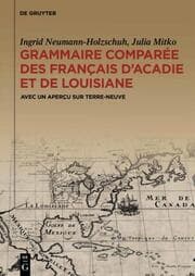 Cover von Grammaire comparée des français dAcadie et de Louisiane (GraCoFAL)