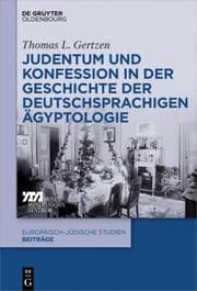 Cover von Judentum und Konfession in der Geschichte der deutschsprachigen Ägyptologie