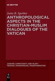 Cover von Anthropological Aspects in the Christian-Muslim Dialogues of the Vatican