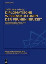Cover von Diplomatische Wissenskulturen der Frühen Neuzeit
